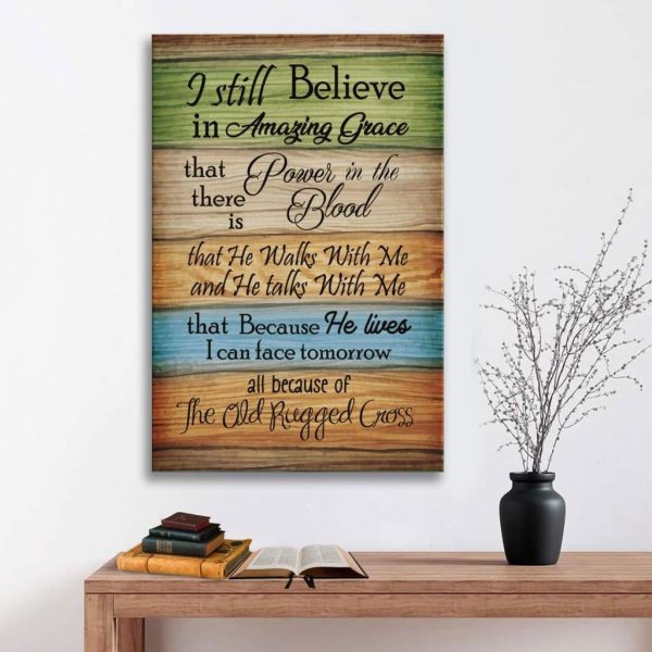 I Still Believe In Amazing Grace Canvas Hanging Gift, Canvas Paiting Frames Print Christian