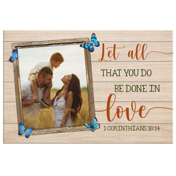 Personalized Canvas Gallery Painting Wrapped Canvas : Let All That You Do Be Done In Love Custom Canvas Print - Image 3