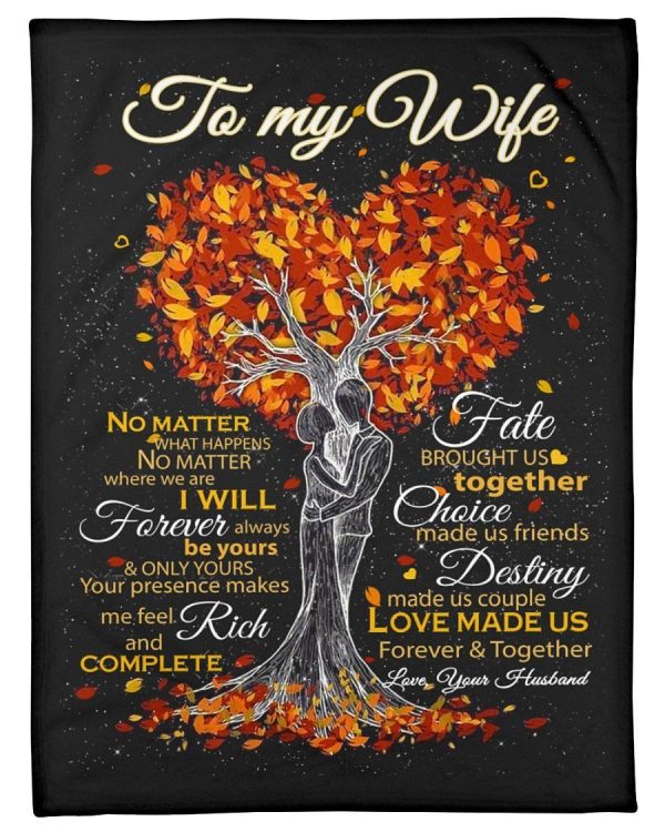 I Will Forever Always Be Yours Great Gift For Wife Fleece Blanket