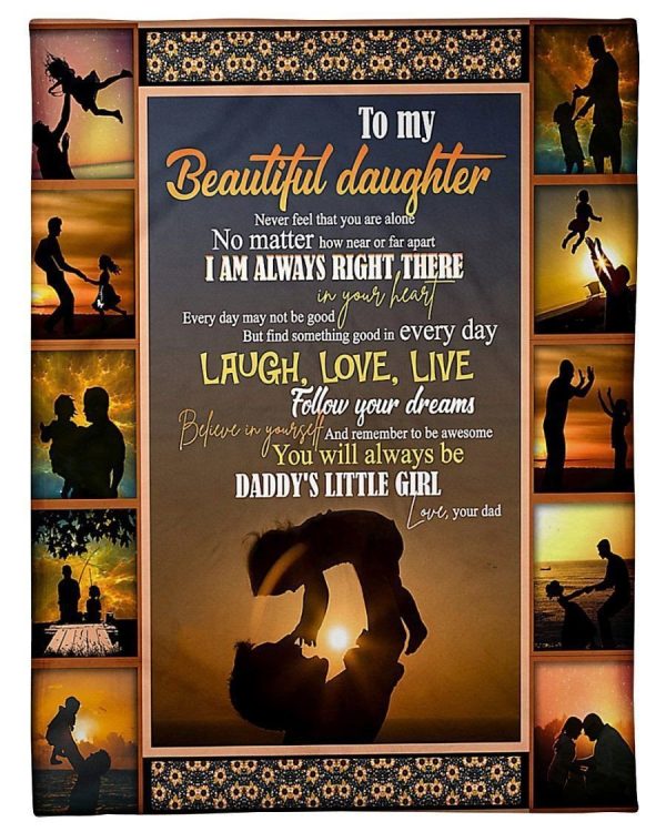 To My Beautiful Daughter You Will Always Be Daddy's Little Girl Fleece