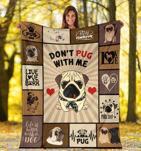 Don't Pug With Me Pugs Dog Lovers Gifts Fleece Blanket