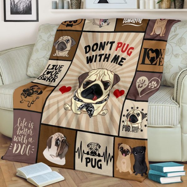 Don't Pug With Me Pugs Dog Lovers Gifts Fleece Blanket - Image 3